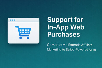 GoMarketMe adds support for in-app web purchases, enabling affiliate attribution for web-based checkouts initiated from mobile apps.