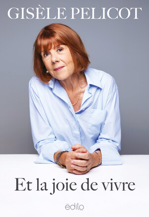 Gisèle Pelicot - Et la joie de vivre - Parution mondiale le 17 février
