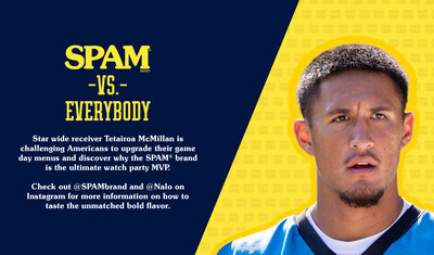 The SPAM® brand is throwing down for the Big Game with the “SPAM® brand vs. Everybody” campaign, teaming up with star wide receiver Tetairoa “T-Mac” McMillan to challenge fans to rethink traditional game day menus. A Hawaii native raised on SPAM® musubi, McMillan brings a lifelong connection to the SPAM® brand as the iconic pantry staple invites fans to elevate their watch-party spreads and discover why the SPAM® brand products are the ultimate watch party MVP.