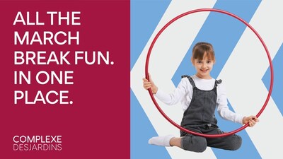 March Break Gets a Circus Twist at Complexe Desjardins (CNW Group/Desjardins Group)