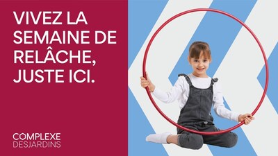 La semaine de relâche prend des airs de cirque au Complexe Desjardins (Groupe CNW/Mouvement Desjardins)
