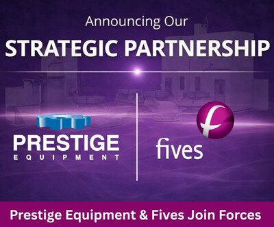Fives and Prestige Equipment partner to expand customer options for equipment lifecycle management