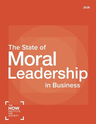2026 State of Moral Leadership in Business report available now from The HOW Institute for Society 2026 State of Moral Leadership in Business report available now from The HOW Institute for Society