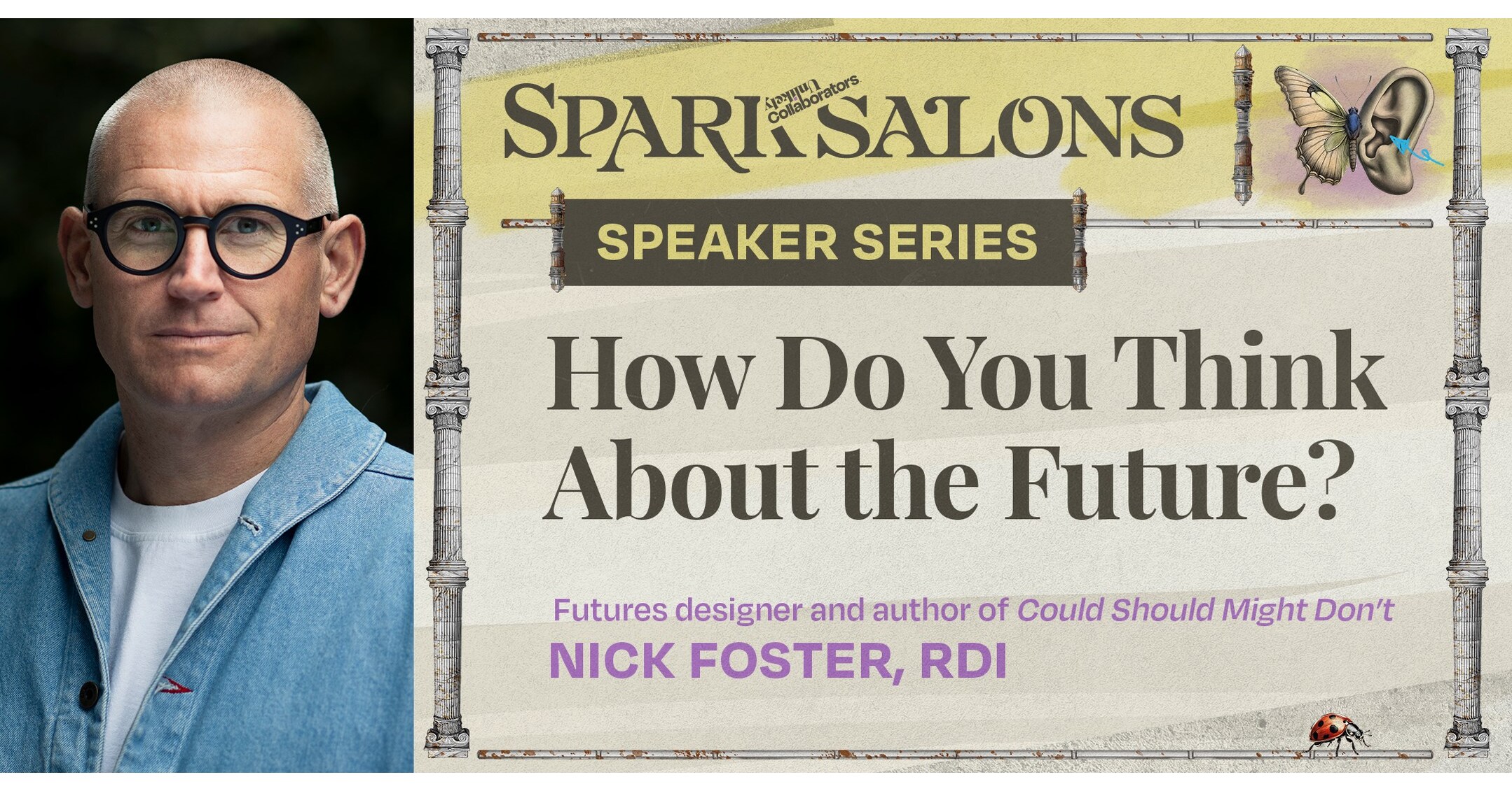 Unlikely Collaborators Hosts Spark Salon with Futures Designer Nick Foster on Rethinking How We Imagine the Future