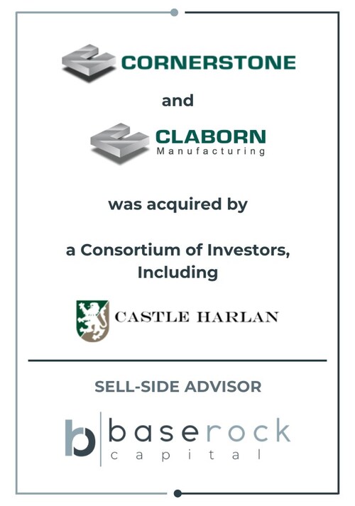 BaseRock Capital Advises Cornerstone and Claborn Manufacturing on Their Sale to a Consortium of Investors, Including Castle Harlan