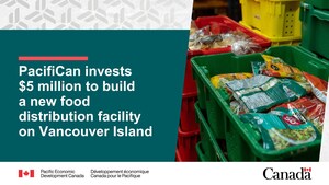 PacifiCan invests $5 million to build a new food distribution facility on Vancouver Island