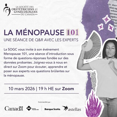 La ménopause : Une séance de Q&R avec les experts : le mardi 10 mars à 19 h (HE) (Groupe CNW/The Society of Obstetricians and Gynaecologists of Canada)