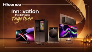 Hisense Launches "Innovation That Brings Us Together this Ramadan" Pre-Season Campaign Featuring Exclusive Offers on Premium Home Technology Across the region