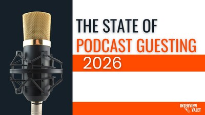 Interview Valet Releases 2026 State of Podcast Guesting Report, Offering Exclusive Trends and Insights for Guests and Hosts