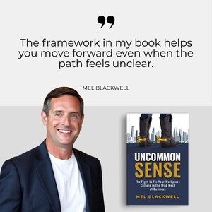 "Uncommon Sense": A Hands-On Guide to Thriving in the Wild West of Business by Mel Blackwell