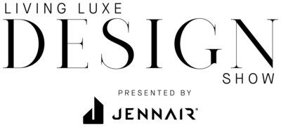 Living Luxe Design Show presented by JennAir (CNW Group/Living Luxe)