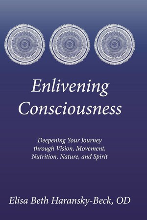 Elisa Beth Haransky-Beck, OD releases 'Enlivening Consciousness'