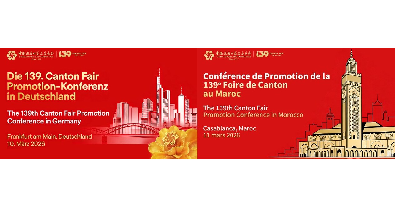 The 139th Canton Fair Promotion Conferences to Be Held in Germany and Morocco, Highlighting Targeted Industry Opportunities