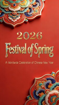 A Global Celebration for the World’s Chinese Community The CCTV-4 “Festival of Spring 2026” Gala (PRNewsfoto/CCTV4)