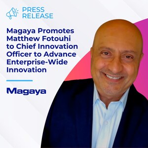 Magaya Promotes Matthew Fotouhi to Chief Innovation Officer to Advance Enterprise-Wide Innovation