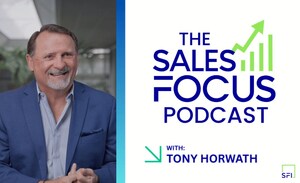 Sales Focus Inc. Launches The Sales Focus Podcast to Help Sales Professionals and Businesses Focus on Success