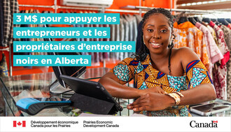 Le gouvernement du Canada investit dans des chemins de la réussite pour les entrepreneurs noirs et les entreprises dirigées par des personnes noires en Alberta (Groupe CNW/Développement économique Canada pour les Prairies)