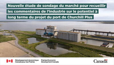 Le gouvernement du Canada lance une étude de sondage du marché pour favoriser la croissance au port de Churchill