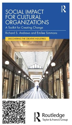 Social Impact for Cultural Organizations: A Toolkit for Creating Change Provides Insights, Examples, and Valuable Skills in Launch of Routledge Book