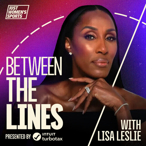 Just Women’s Sports Brings Back ‘Between The Lines’ With Lisa Leslie, Presented By Intuit Turbotax