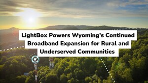 LightBox Powers Wyoming's Continued Broadband Expansion for Rural and Underserved Communities