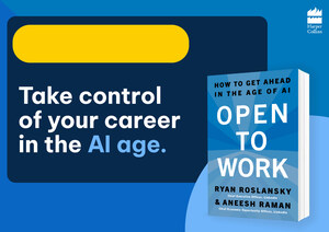 HarperCollins Publishers to publish Open to Work - How to Get Ahead in the Age of AI by Ryan Roslansky and Aneesh Raman