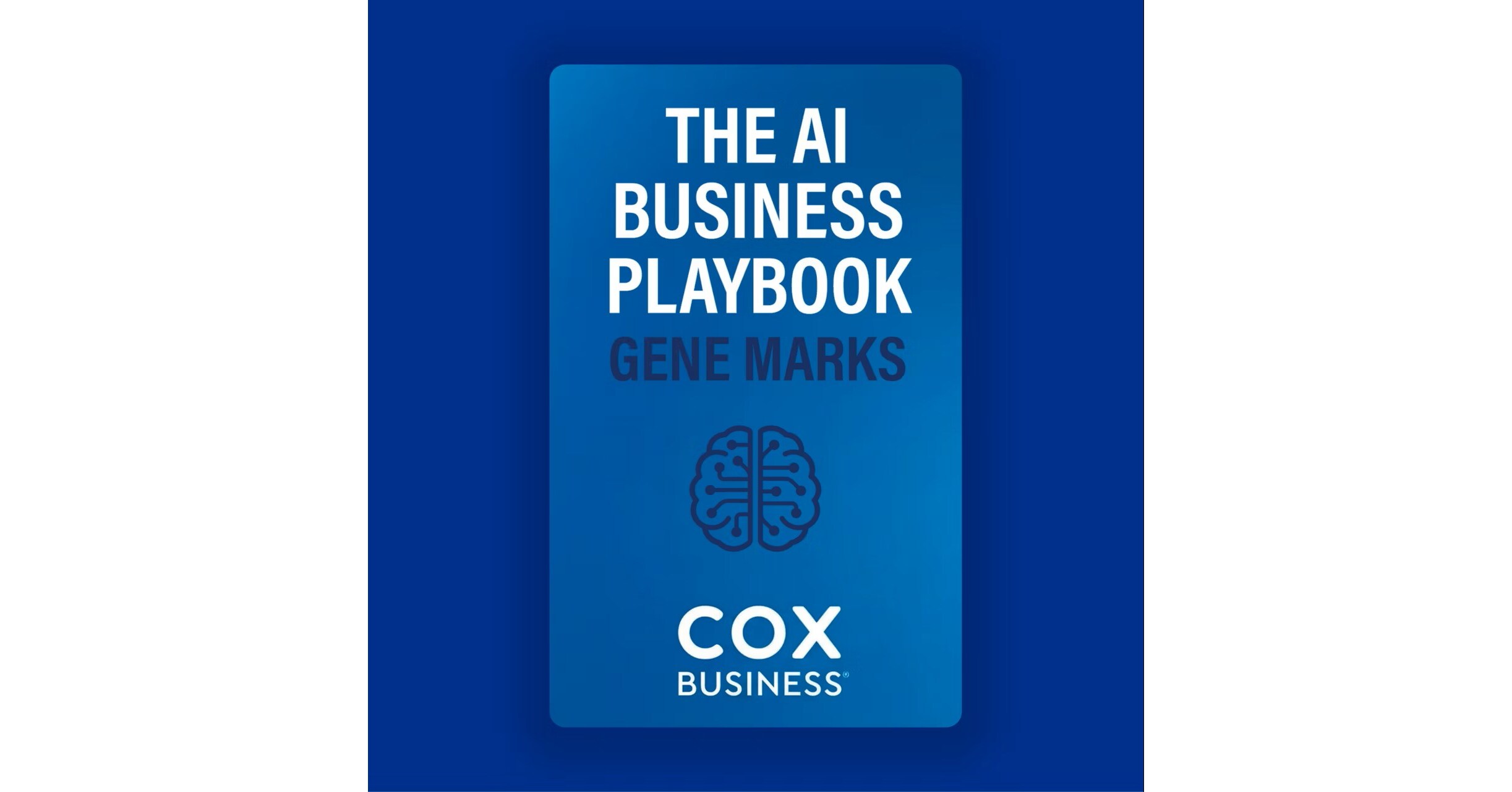Cox Business Teams Up with Best-Selling Author Gene Marks for The AI Business Playbook