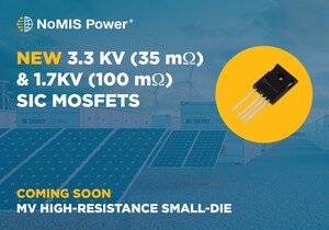 NoMIS Power Expands Medium-Voltage SiC MOSFET Portfolio with New 3.3 kV and 1.7 kV Devices