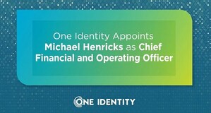 One Identity Appoints Michael Henricks as Chief Financial and Operating Officer