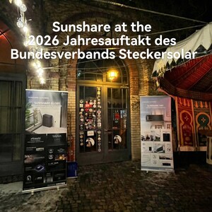 Sunshare Ray &amp; Glory beim Jahresauftakt 2026 des Bundesverbands Steckersolar: Neue Maßstäbe für sichere, benutzerfreundliche Energiespeicherung zu Hause setzen