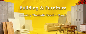 Canton Fair's March Industry Thematic Event Puts Spotlight on Evolving Building and Furniture Solutions