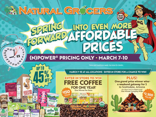 Natural Grocers® hosts a Spring Forward event March 7–10, featuring timely savings, energizing favorites, a fun sweepstakes and sleep‑smart wellness resources. Natural Grocers® hosts a Spring Forward event March 7–10, featuring timely savings, energizing favorites, a fun sweepstakes and sleep‑smart wellness resources.