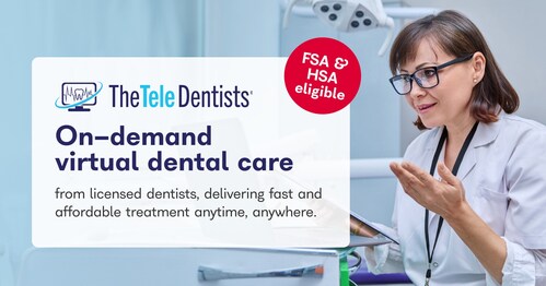 Need dental care in a hurry? Use flexible spending account (FSA) or health savings account (HSA) funds to receive virtual care from the TeleDentists, now available at FSA Store and HSA Store.