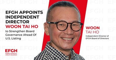 EFGH Appoints Woon Tai Ho as Independent Director of EFGH Board of Directors