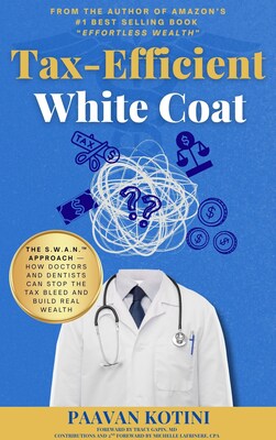 Tax Efficient White Coat by Paavan Kotini provides a strategic framework for physicians to reduce tax liability and reclaim lifetime earnings. Tax Efficient White Coat by Paavan Kotini provides a strategic framework for physicians to reduce tax liability and reclaim lifetime earnings.