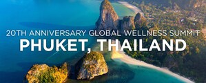 Global Wellness Summit to Hold 20th Anniversary Event in Phuket, Thailand