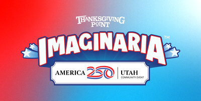 Thanksgiving Point Announces Imaginaria America 250 Summer Festival