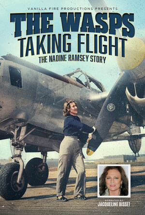 Vision Films Honors Women's History Month and Unsung Heroines of WWII With Release of Jacqueline Bisset Narrated Documentary 'The WASPS: Taking Flight'