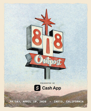 818 RETURNS TO THE DESERT FOR THE 4TH ANNUAL 818 OUTPOST PRESENTED BY CASH APP