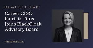 Career CISO Patricia Titus Brings Depth of Security and Protection Expertise to BlackCloak Advisory Board