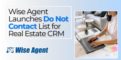 Wise Agent Launches Do Not Contact Feature for Real Estate CRM