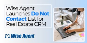 Wise Agent Launches Do Not Contact Feature for Real Estate CRM