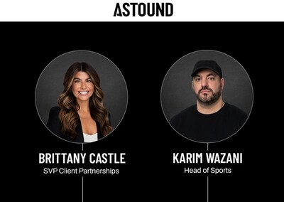 Brittany Castle, Senior Vice President, Client Partnerships, and Karim Wazani, Head of Sports at ASTOUND Group, part of the company’s expanded leadership supporting sports sponsorship activation and fan experience integration. (Photo: ASTOUND Group)