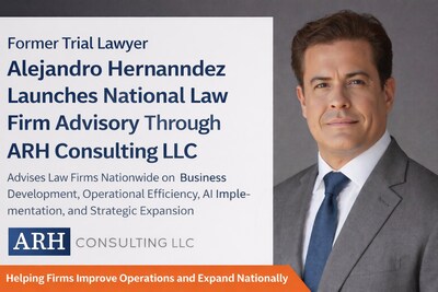 Former 25-Year Trial Lawyer Alejandro Hernandez Launches National Advisory Helping Law Firms Increase Revenue, Improve Intake, and Scale Operations