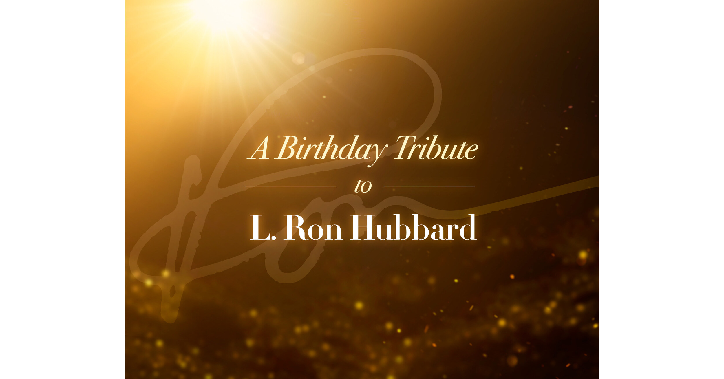 Scientology Network's Prime-Time Celebration Marks L. Ron Hubbard's 115th Birthday
