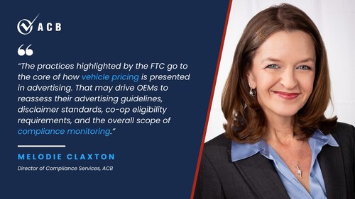 Melodie Claxton of ACB shares insights on recent warnings issued by the FTC to automotive dealership groups.
