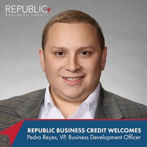 Republic Business Credit Expands Houston Presence with Hiring of Pedro Reyes as VP, Business Development Officer