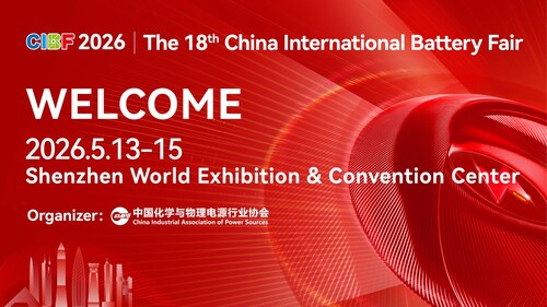 The 18th China Battery Fair (CIBF 2026) Opens Visitor Registration for Its Shenzhen Show this May