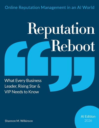 Reputation Reboot: Online Reputation Management in an AI World, by Reputation Communications CEO Shannon Wilkinson