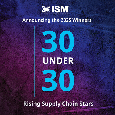 ISM Announces 2025 30 Under 30 Rising Supply Chain Stars